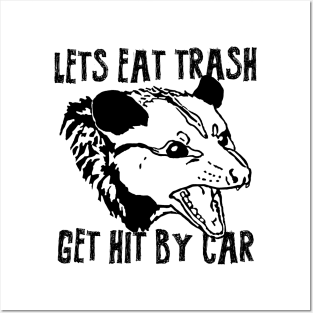 Lets eat trash get hit by car Posters and Art